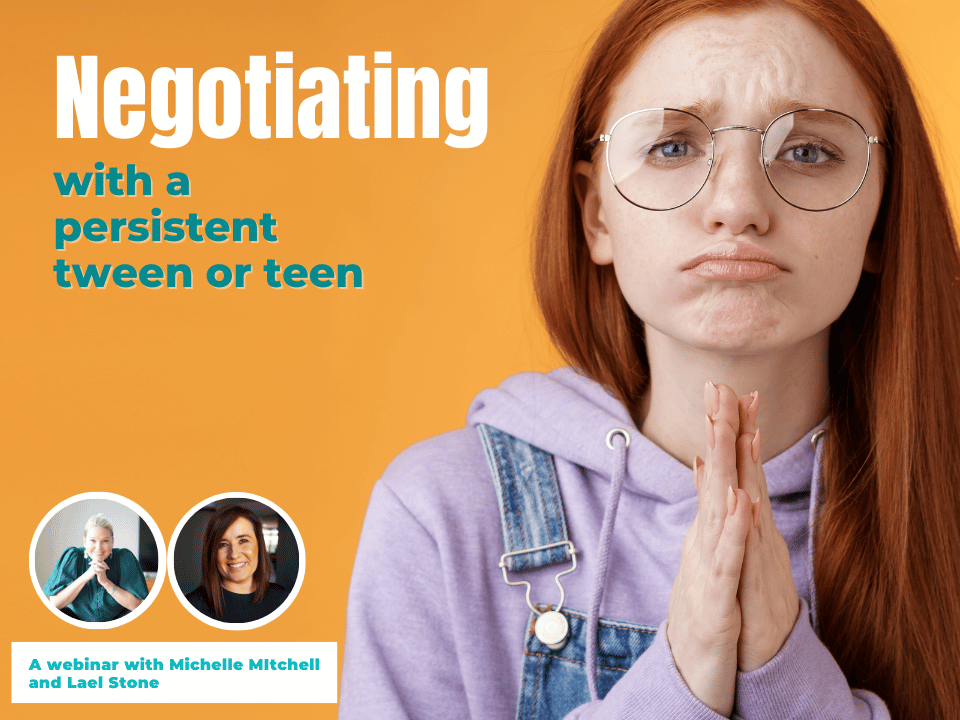 Negotiating with a Persistent Tween or Teen